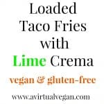 Loaded Taco Fries with a generous drizzle of Lime Crema. Healthy, oil-free & ‘bury your face in them’ delicious……
