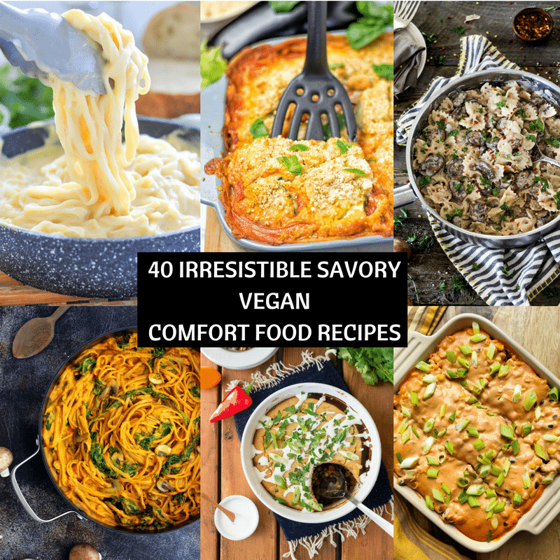 40 Irresistible Vegan Comfort Food Recipes A Virtual Vegan