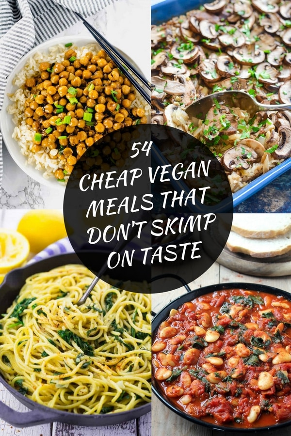 54 Cheap Vegan Meals That Don T Skimp On Taste A Virtual Vegan