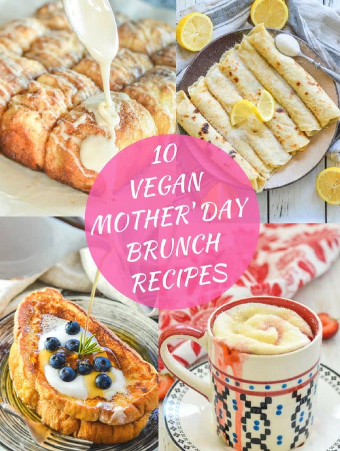10 Vegan Mother's Day Brunch Recipes