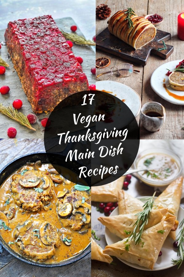 17 of the Best Vegan Thanksgiving Main Dish Recipes. Any one of them will make a great addition to your Thanksgiving menu! #vegan #thanksgiving #vegetarian