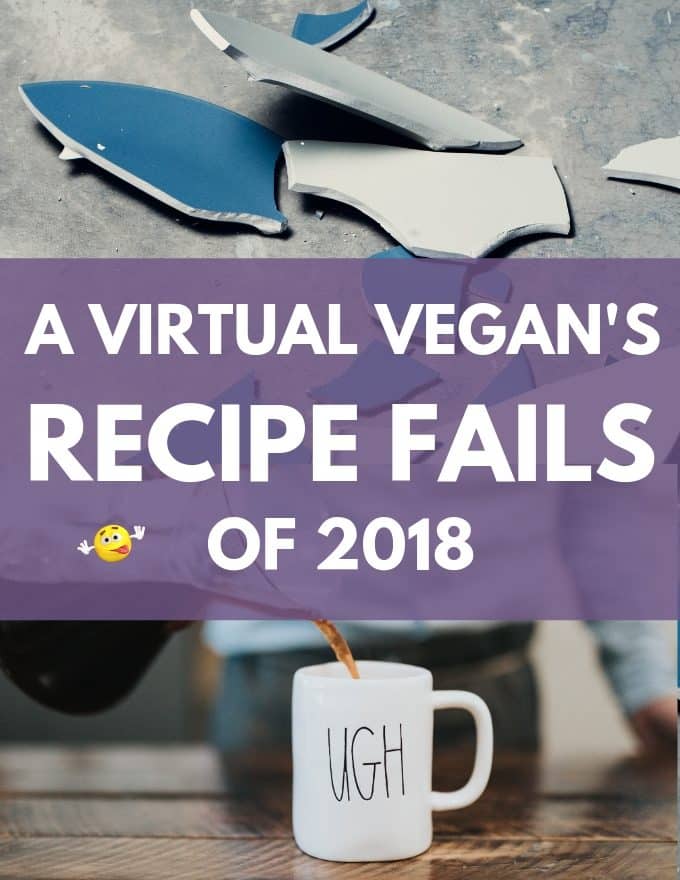 AA Virtual Vegan Recipe Fails of 2018