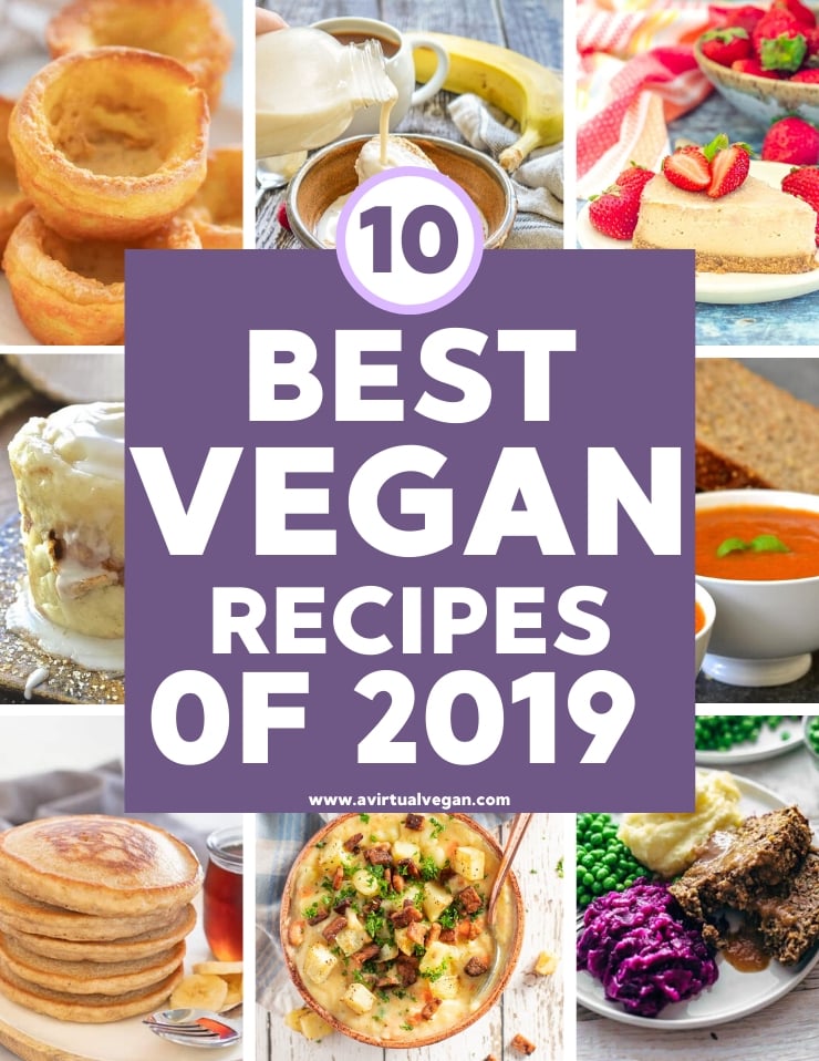 These are the 10 Best Vegan Recipes on A Virtual Vegan in 2019 as voted by you the readers with your views, likes, comments and shares!