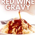 red wine gravy on mashed potato