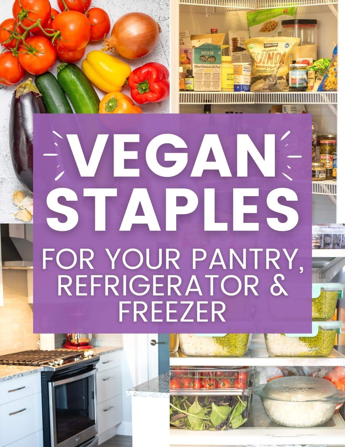 Vegan Staples for fridge, pantry and freezer