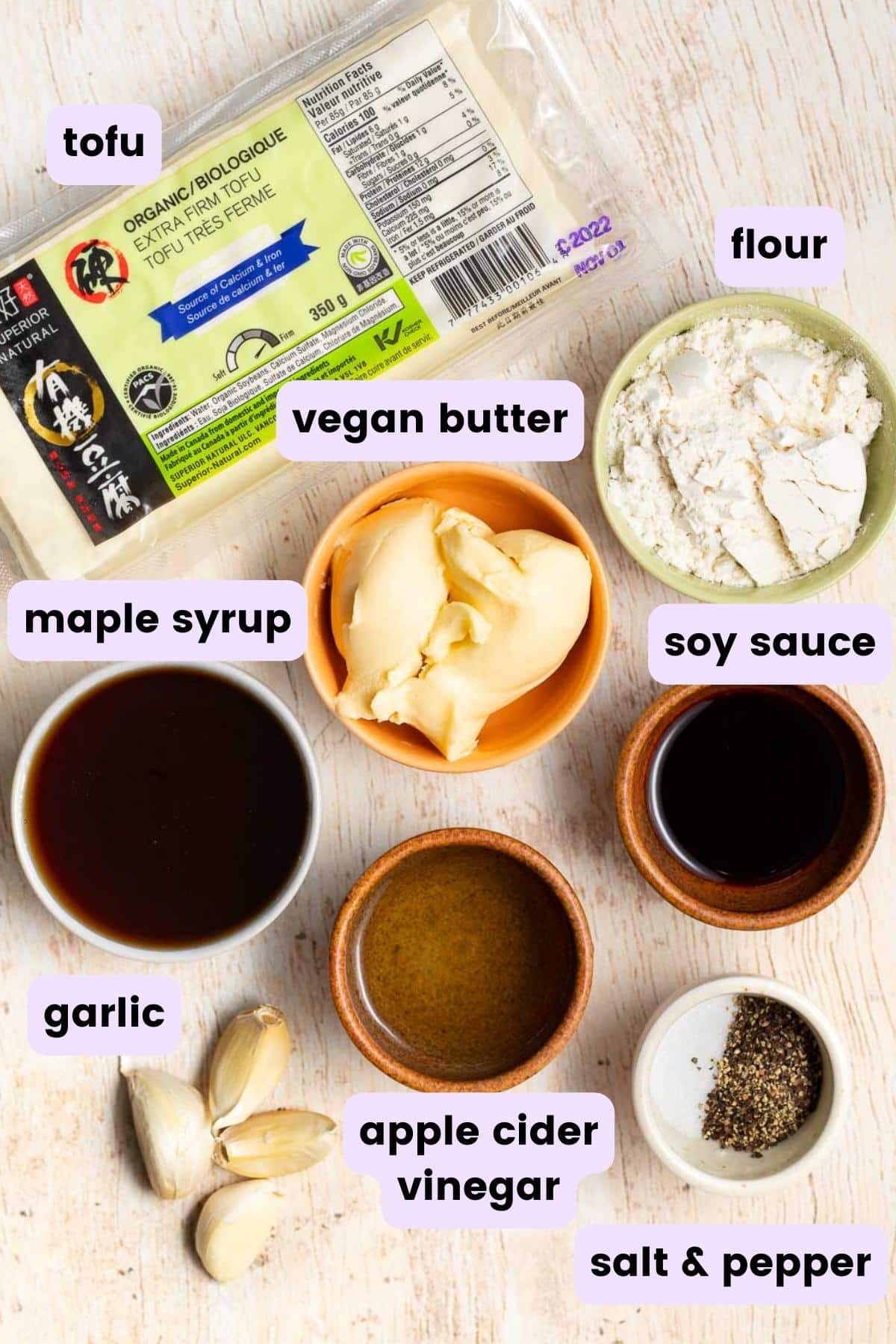 tofu, flour, vegan butter, soy sauce, maple syrup, garlic, apple cider vinegar, salt & pepper