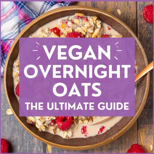 Vegan overnight oats batch prep: make them your way! - Vegan