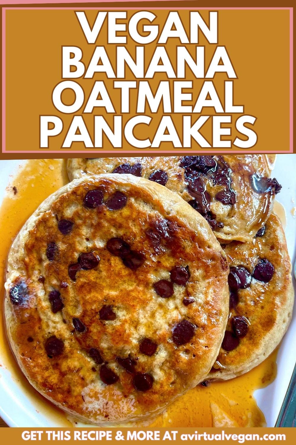 Vegan Banana Oatmeal Pancakes A Virtual Vegan