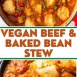 vegan beef & baked bean stew
