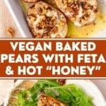 Vegan Baked Pears with Feta & Hot "Honey"