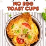 No Egg Toast Cups