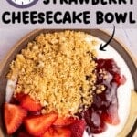 Emergency Strawberry Cheesecake Bowl