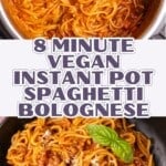 8 Minute Vegan Instant POt Spaghetti Bolognese