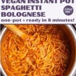 Vegan Instant Pot Spaghetti Bolognese