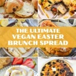 The Ultimate Vegan Easter Brunch Spread